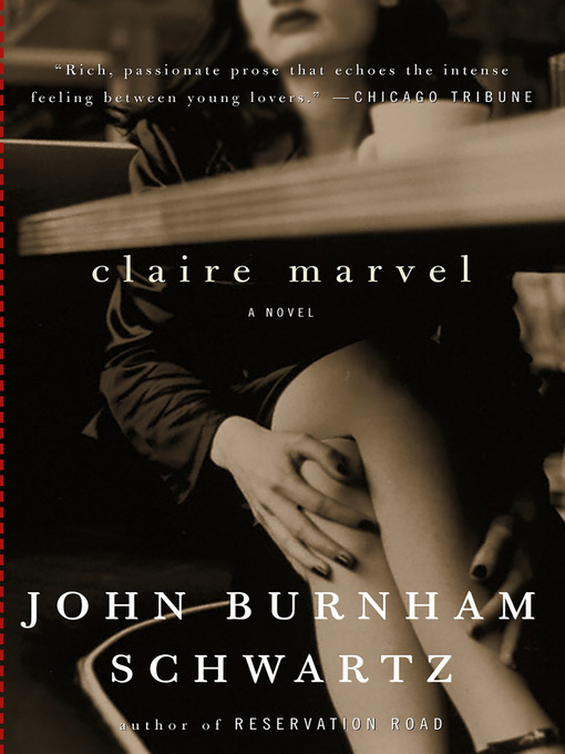 Title details for Claire Marvel by John Burnham Schwartz - Available